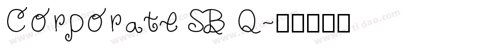 Corporate SB Q字体转换